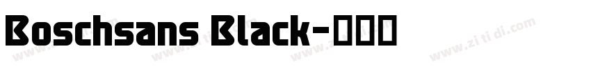 Boschsans Black字体转换